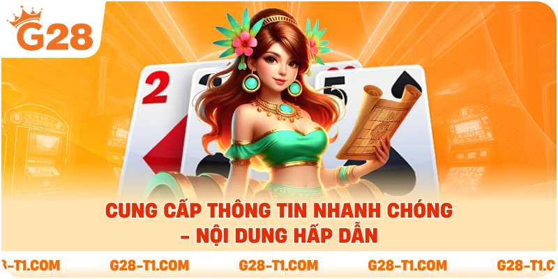 Cung cấp thông tin nhanh chóng - nội dung hấp dẫn