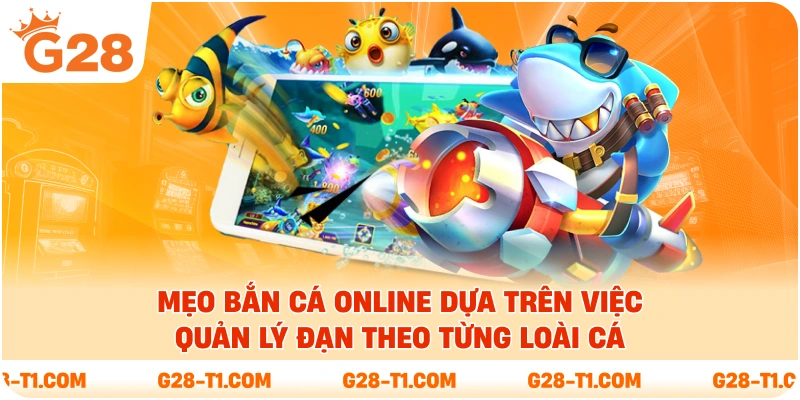 Mẹo bắn cá Online dựa trên việc quản lý đạn theo từng loài cá